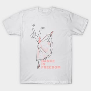 Dance is freedom T-Shirt